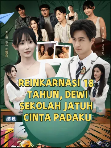 REINKARNASI 18 TAHUN, DEWI SEKOLAH JATUH CINTA PADAKU